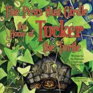 The Pests That Girdle the Home of Tucker the Turtle di The Potomac Highlands Cwpma edito da Createspace