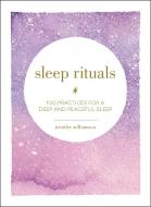 Sleep Rituals di Jennifer Williamson edito da Adams Media Corporation