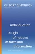 Individuation In Light Of Notions Of Form And Information di Gilbert Simondon edito da University Of Minnesota Press