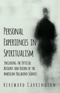 Personal Experiences in Spiritualism - Including the Official Account and Record of the American Palladino Séances di Hereward Carrington edito da Obscure Press