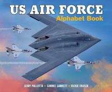 US Air Force Alphabet Book di Jerry Pallotta, Sammie Garnett edito da Charlesbridge Publishing,U.S.