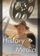 History In The Media di Robert Niemi edito da Abc-clio Ltd