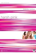 Harsh Pink di Melody Carlson edito da Navpress