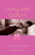 Living With Crohn's di Kathleen Rams edito da America Star Books