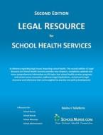 LEGAL RESOURCE for SCHOOL HEALTH SERVICES - Second Edition - Soft Cover di Cheryl A. Resha, Vicki L. Taliaferro edito da SCHOOL HEALTH ALERT