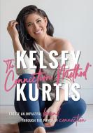 The Connection Method di Kurtis Kelsey Kurtis edito da Kelsey Kurtis, LLC