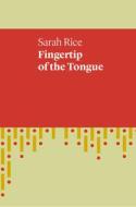 Fingertip of the Tongue di Sarah Rice edito da UNIV OF WESTERN AUSTRALIA