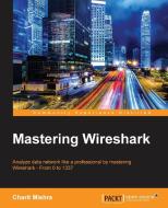Mastering Wireshark di Charit Mishra edito da Packt Publishing