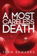 A Most Careless Death di Joan Edwards edito da Austin Macauley Publishers