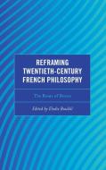Reframing Twentieth-Century French Philosophy edito da Lexington Books