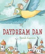 Daydream Dan di Sarah Garson edito da Andersen Press