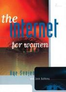 The Internet for Women di Rye Senjen, Jane Guthrey edito da SPINIFEX PR