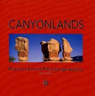 Canyonlands Panoramic Photography di Reiner Sahm edito da New Zealand Visitor Publications Ltd