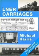 LNER Carriages di Michael Harris edito da Crecy Publishing