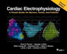 Cardiac Electrophysiology , Second Edition di Paul D. Purves, George J. Klein, Peter Leong-Sit edito da Cardiotext Publishing