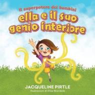 Ella E Il Suo Genio Interiore: Il Superpotere Dei Bambini edito da GREEN PLACE BOOKS