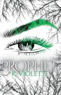Prophet di K. Violette edito da LIGHTNING SOURCE INC