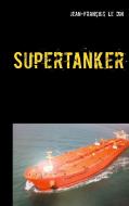 Supertanker di Jean-François Ledain edito da Books on Demand
