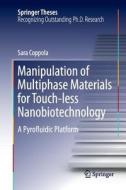 Manipulation Of Multiphase Materials For Touch-less Nanobiotechnology di Sara Coppola edito da Springer International Publishing Ag