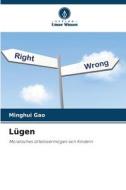 Lügen di Minghui Gao edito da Verlag Unser Wissen