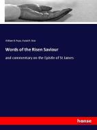 Words of the Risen Saviour di William B. Pope, Ewald R. Stier edito da hansebooks