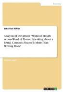 Analysis of the article "Word of Mouth versus Word of Mouse. Speaking about a Brand Connects You to It More Than Writing Does" Analysis of the article "Word of Mouth versus Word of Mouse. Speaking about a Brand Connects You to It More Than Writing Does"