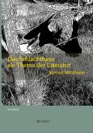 Das Schlachthaus als Thema der Literatur di Myriam Möhlmann edito da tredition