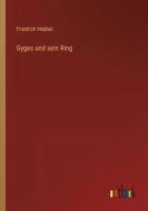 Gyges und sein Ring di Friedrich Hebbel edito da Outlook Verlag
