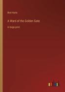 A Ward of the Golden Gate di Bret Harte edito da Outlook Verlag