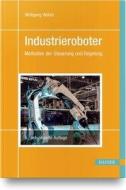 Industrieroboter di Wolfgang Weber edito da Hanser Fachbuchverlag