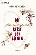 Die wundersame Reise der Bienen di Katja Keweritsch edito da Heyne Taschenbuch