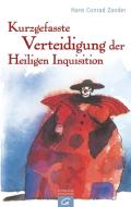 Kurzgefasste Verteidigung der Heiligen Inquisition di Hans Conrad Zander edito da Guetersloher Verlagshaus