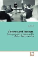 Violence And Teachers di David Hatch edito da Vdm Verlag