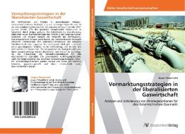 Vermarktungsstrategien in der liberalisierten Gaswirtschaft di Jürgen Mayerhofer edito da AV Akademikerverlag