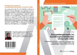 Kompetenzerwerb im handlungsorientierten Unterricht AWL di Wilma Heihsler edito da AV Akademikerverlag