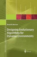Designing Evolutionary Algorithms for Dynamic Environments di Ronald W. Morrison edito da Springer Berlin Heidelberg