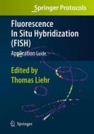 Fluorescence In Situ Hybridization (FISH) - Application Guide edito da Springer Berlin Heidelberg