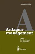 Anlagenmanagement di Hanns-Günter Krüger edito da Springer Berlin Heidelberg