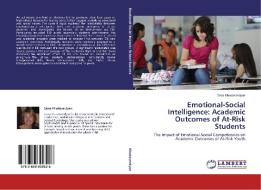 Emotional-Social Intelligence: Academic Outcomes of At-Risk Students di Dana Khudaverdyan edito da LAP Lambert Academic Publishing