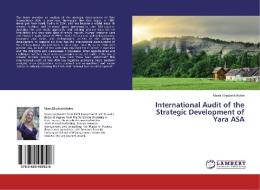 International Audit of the Strategic Development of Yara ASA di Marie Elisabeth Holm edito da LAP Lambert Academic Publishing