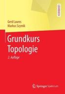 Grundkurs Topologie di Gerd Laures, Markus Szymik edito da Springer-Verlag GmbH