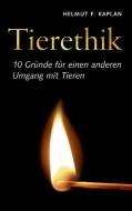 Tierethik di Helmut F. Kaplan edito da Books on Demand