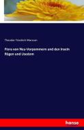 Flora von Neu-Vorpommern und den Inseln Rügen und Usedom di Theodor Friedrich Marsson edito da hansebooks