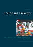 Reisen ins Fremde di Peter Richter edito da Books on Demand