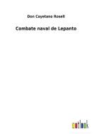Combate naval de Lepanto di Don Cayetano Rosell edito da Outlook Verlag