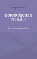 Dornröschen schläft di Rüdiger Schneider edito da Books on Demand