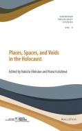 Places, Spaces and Voids in the Holocaust edito da Wallstein Verlag GmbH
