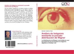 Análisis de imágenes mediante la pseudo-distribución de Wigner di Salvador Gabarda Tébar edito da EAE