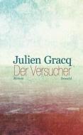 Der Versucher di Julien Gracq edito da Literaturverlag Droschl