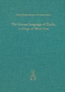 The Gorani Language of Zarda, a Village of West Iran: Texts, Grammar, and Lexicon [With CD (Audio)] di Parvin Mahmoudveysi, Denise Bailey edito da Dr Ludwig Reichert